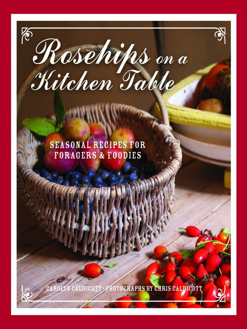 Title details for Rosehips on a Kitchen Table by Carolyn Caldicott - Available